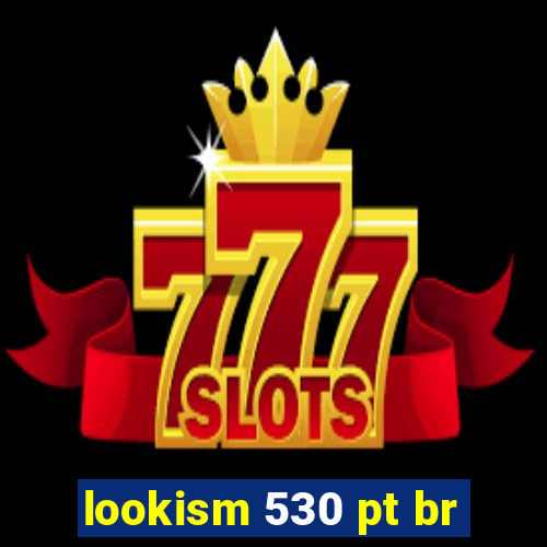 lookism 530 pt br